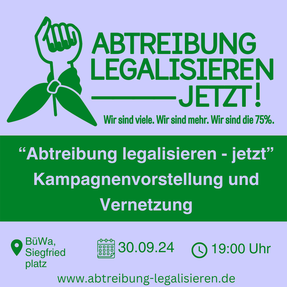 \"Abtreibung legalisieren - jetzt!\" | Kampagnenvorstellung & Vernetzung